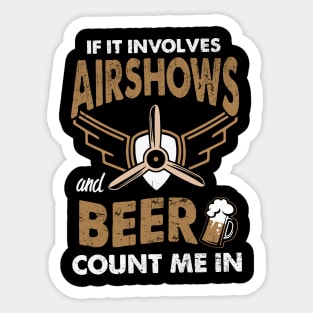 If It Involves Airshows And Beer Count Me In Sticker